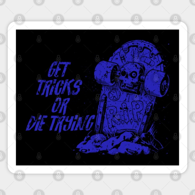 Get tricks or die trying - blue Sticker by Skate Merch